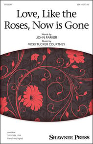 Love, Like the Roses, Now Is Gone SSA choral sheet music cover Thumbnail